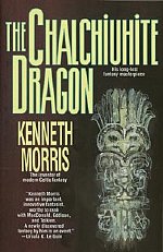 The Chalchiuhite Dragon The Chalchiuhite Dragon